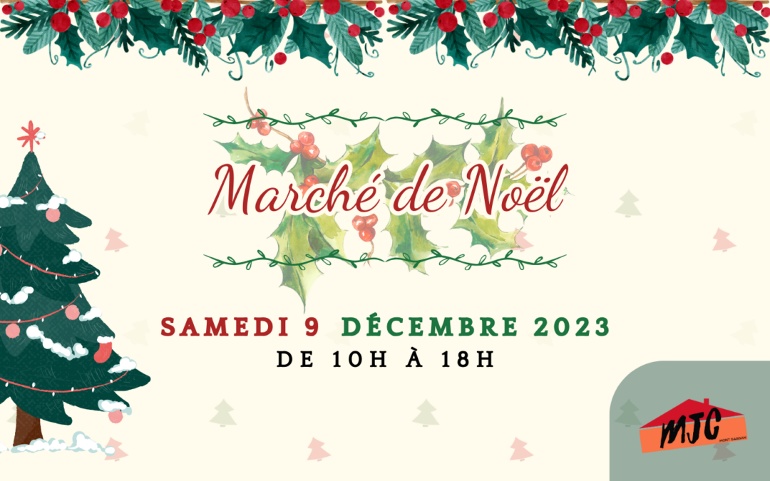 ANIMATION LOCALE : Marché de Noël de la MJC du Mont Gargan | Samedi 9 décembre 2023