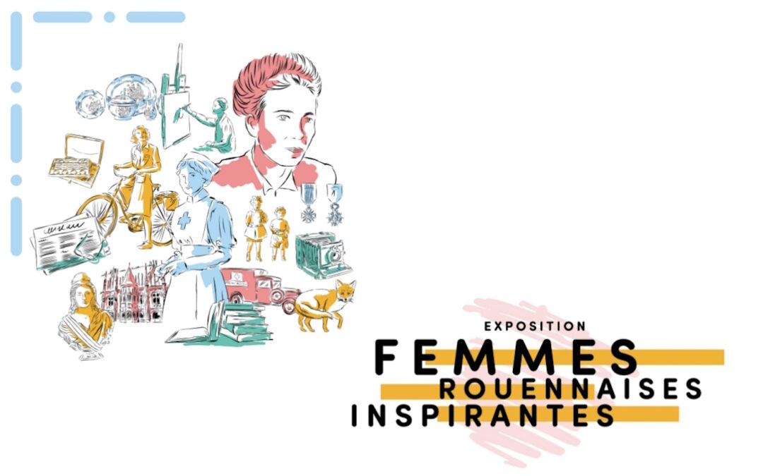 CULTURE : Exposition « Femmes rouennaises inspirantes » | Mars 2023