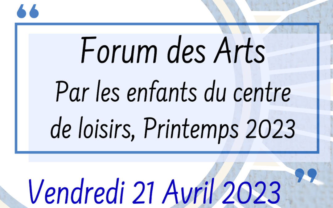 Centre de loisirs : Forum des Arts | 21 avril 2023