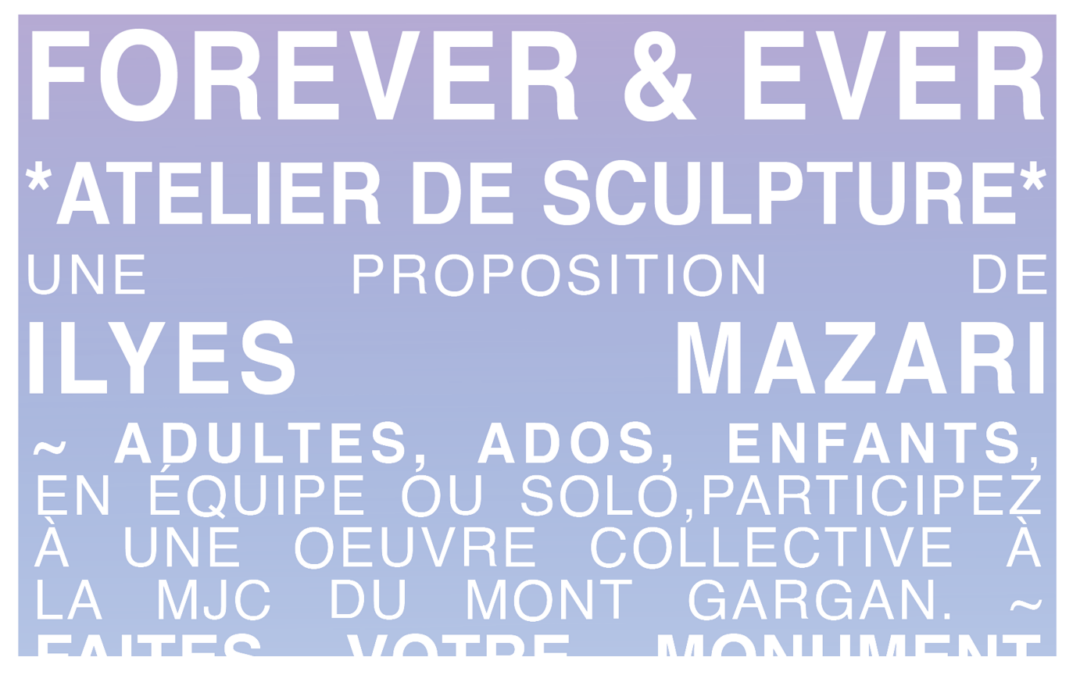 SCULPTURE : Exposition « Forever and Ever », par Ilyès Mazari | Samedi 22 juillet 2023