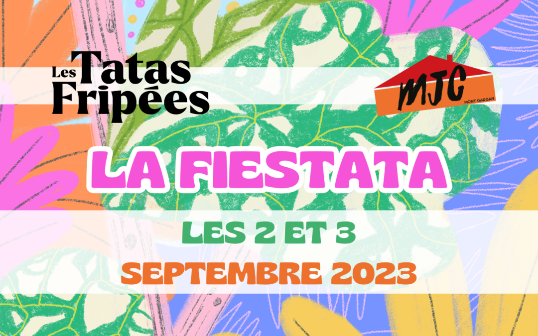 FESTIVAL : « La Fiestata #1 », par les Tatas Fripées | 2 & 3 septembre 2023