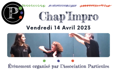 THÉÂTRE ET LOISIRS : « Chap’impro », par Particules | Vendredi 14 avril 2023