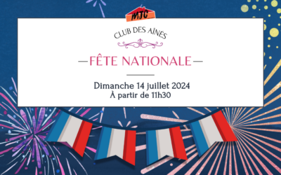 CLUB DES AÎNÉS : Festivités du 14 juillet ! | Dimanche 14 juillet 2024