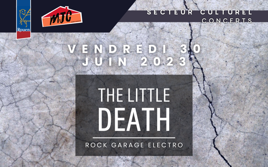 CONCERT : the Little Death | Vendredi 30 juin 2023